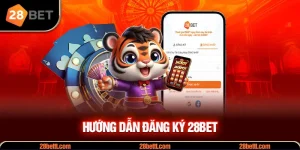Hướng dẫn đăng ký 28Bet