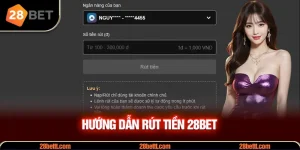 Hướng dẫn rút tiền 28Bet