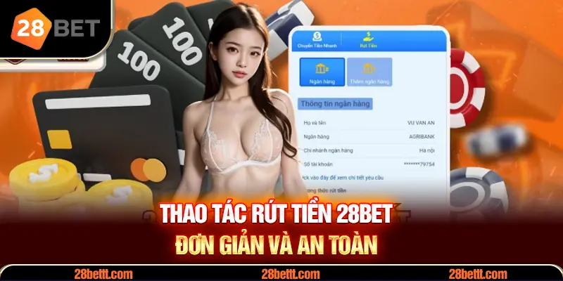 Thao tác rút tiền 28Bet đơn giản