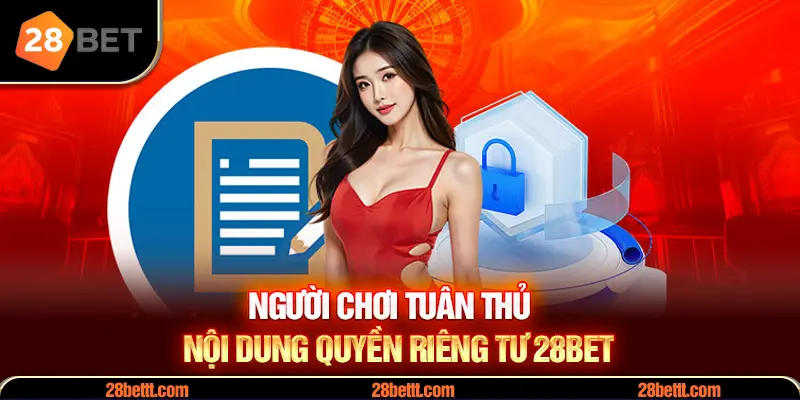 Người chơi tuân thủ đúng quy định 28Bet
