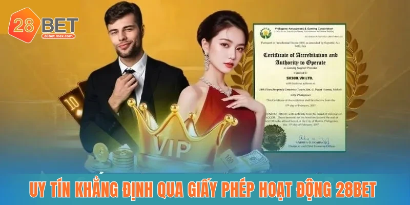Uy tín khẳng định qua giấy phép hoạt động 28bet